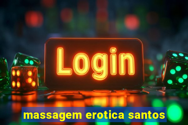 massagem erotica santos